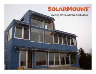 Awning for Residential Application




                                 39
 