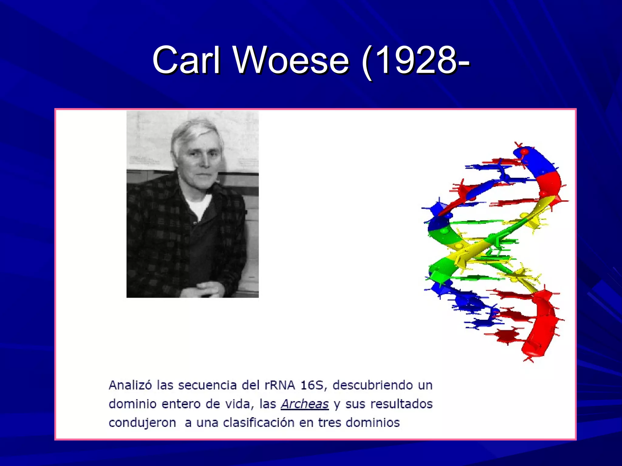 Carl Woese (1928-Carl Woese (1928-
 
