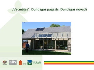 „Vecmājas”, Dundagas pagasts, Dundagas novads
 