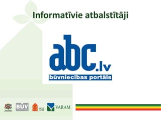 Informatīvie atbalstītāji
 