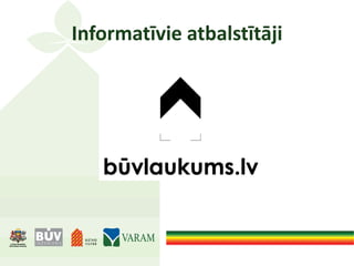 Informatīvie atbalstītāji
 