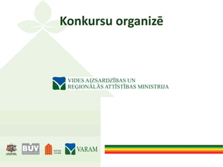 Konkursu organizē
 