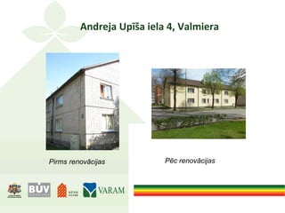 Andreja Upīša iela 4, Valmiera
Pirms renovācijas Pēc renovācijas
 