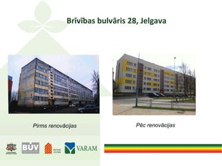 Brīvības bulvāris 28, Jelgava
Pirms renovācijas Pēc renovācijas
 