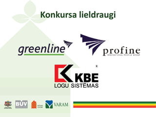 Konkursa lieldraugi
 