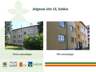 Jelgavas iela 13, Saldus
Pēc renovācijasPirms renovācijas
 