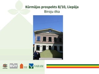 Kūrmājas prospekts 8/10, Liepāja
Biroju ēka
 