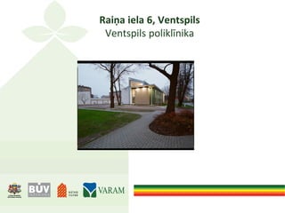 Raiņa iela 6, Ventspils
Ventspils poliklīnika
 