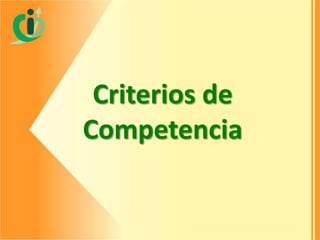 Criterios de
Competencia

 