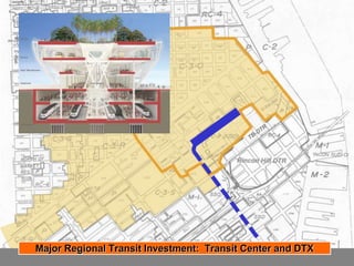 Major Regional Transit Investment: Transit Center and DTX
 