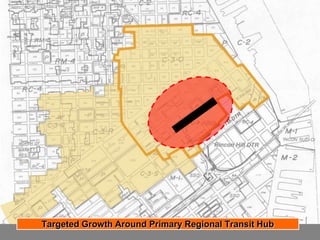 Targeted Growth Around Primary Regional Transit Hub
 