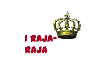 First Kings




I Raja-
Raja
 