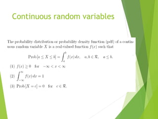 Continuous random variables
 Probability density function
 