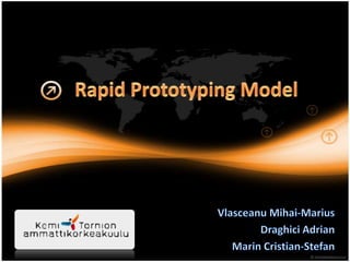 RapidPrototyping Model VlasceanuMihai-Marius Draghici Adrian Marin Cristian-Stefan 