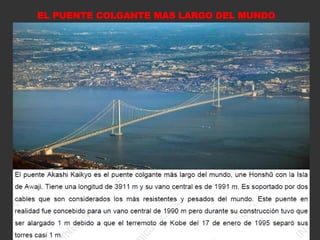 EL PUENTE COLGANTE MAS LARGO DEL MUNDO
 