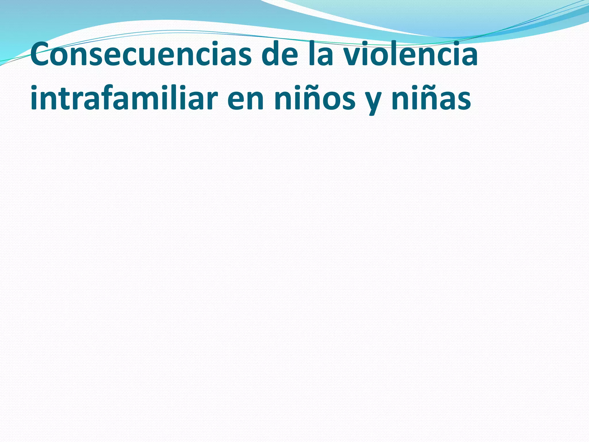 COMO AFECTA LA VIOLENCIA INTRAFAMILIAR EN EL RENDIMIENTO Y ...