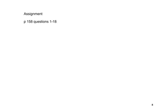 Assignment 

p 158 questions 1­18




                       8
 