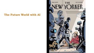 The Future World with AI
 
