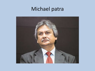 Michael patra
 