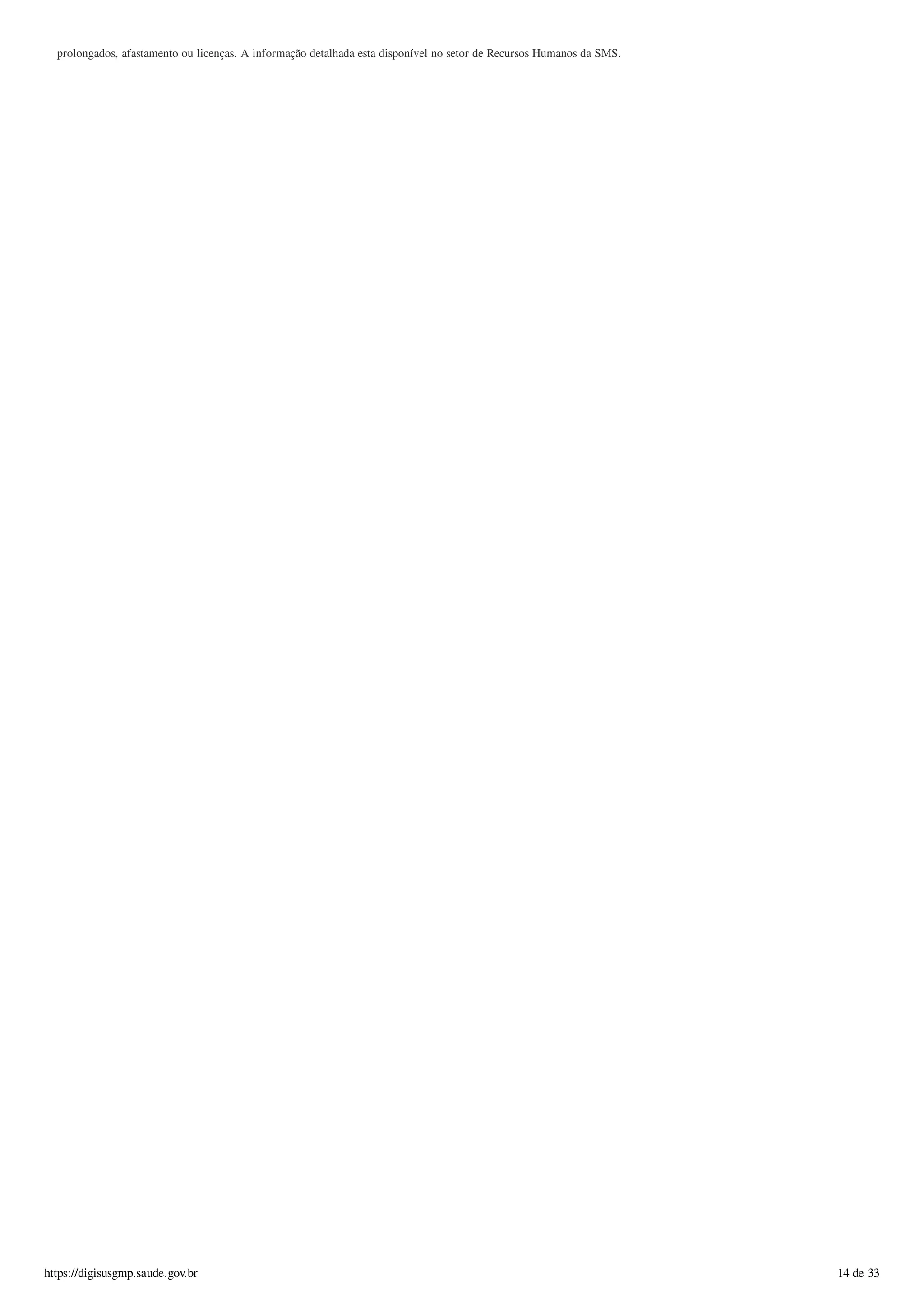 prolongados, afastamento ou licenças. A informação detalhada esta disponível no setor de Recursos Humanos da SMS.
https://digisusgmp.saude.gov.br 14 de 33
 