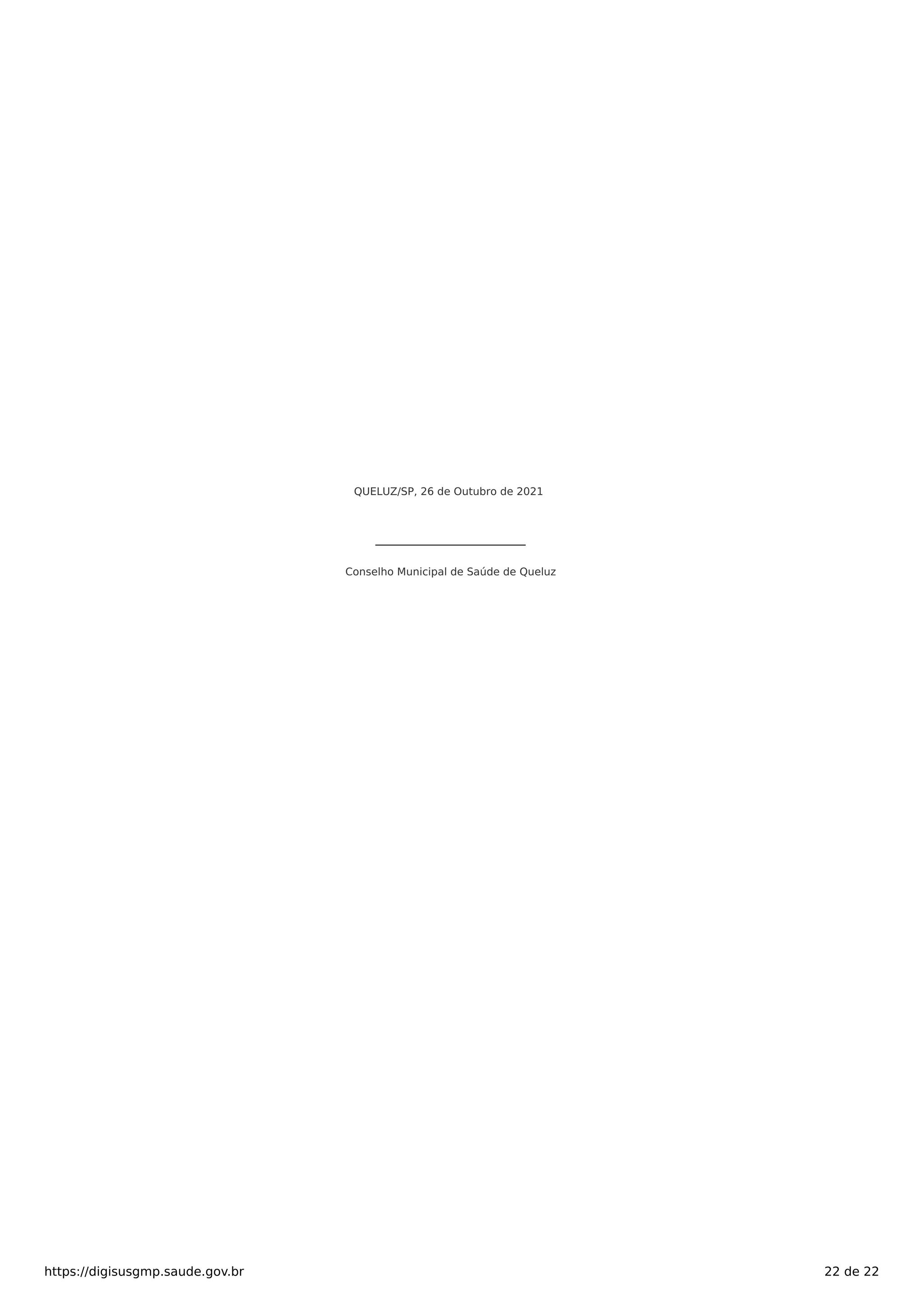 QUELUZ/SP, 26 de Outubro de 2021
Conselho Municipal de Saúde de Queluz
https://digisusgmp.saude.gov.br 22 de 22
 