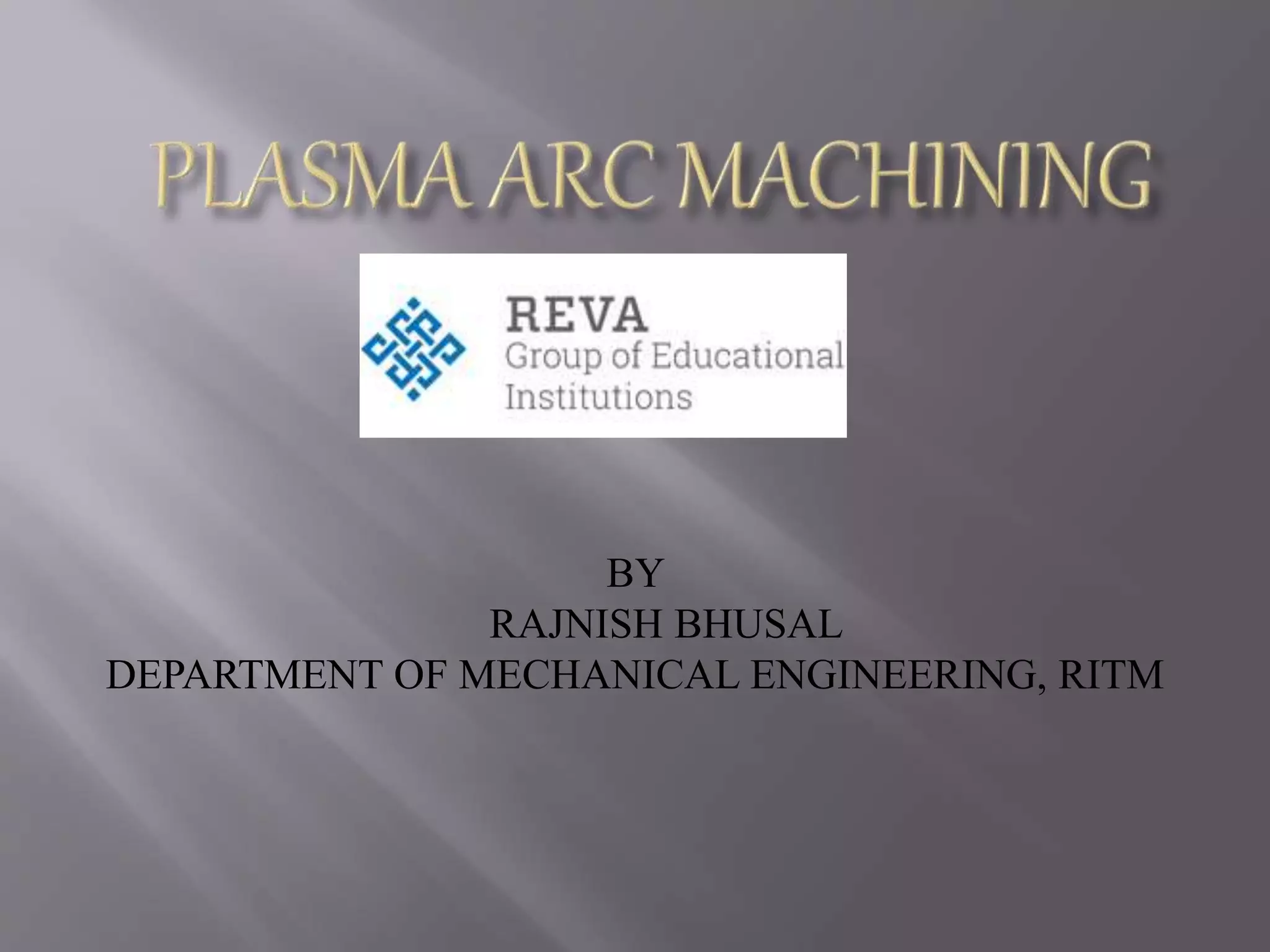 Plasma Arc Machining PPT