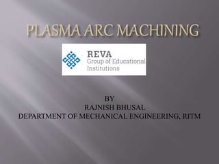 BY
RAJNISH BHUSAL
DEPARTMENT OF MECHANICAL ENGINEERING, RITM
 