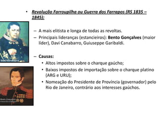 Cabanagem (PA/AM 1835 – 1840):Ampla participação popular (índios, negros, mestiços, escravos ou livres, porém, todos sem posses).Luta contra desigualdades.Sem programa político definido.Chegaram a tomar o poder mas foram traídos (Antônio Malcher, Francisco Vinagre e Eduardo Angelim).Por ser a mais popular das revoltas, foi a mais severamente reprimida (30 mil mortos ou 25% da população total da Província).