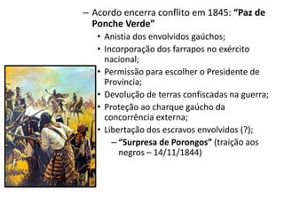 A Balaiada (MA 1838 – 1841):Manuel dos Anjos Ferreira (o “Balaio”), Raimundo Gomes (o “Cara Preta”) e Negro Cosme Bento: principais líderes.Causas: pobreza generalizada: concorrência com algodão dos EUA, privilégios de latifundiários e comerciantes portugueses.Vinganças pessoais (sem projeto político).Desunião entre participantes.Manipulados e traídos pelos liberais locais (“bem-te-vis”).