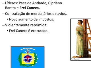Constituição imperial:A) “Constituição da Mandioca” (1823) – projeto frustrado:Submissão do poder Executivo ao poder Legislativo.Voto censitário (150 alqueires de mandioca).B) 1ª Constituição Brasileira (1824):Outorgada.Monarquia Constitucional Hereditária.Catolicismo oficial.Igreja atrelada ao Estado (Padroado e Beneplácito).