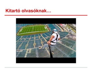 Kitartó olvasóknak…
 