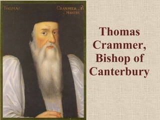 Thomas Crammer, Bishop of Canterbury 