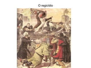 O regicídio 