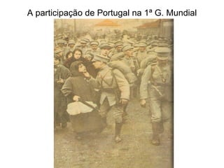 A participação de Portugal na 1ª G. Mundial 