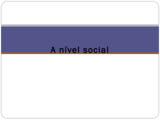 A nível social 