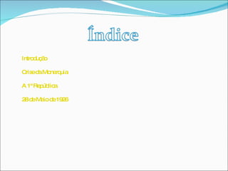 Introdução Crise da Monarquia A 1ª República 28 de Maio de 1926 