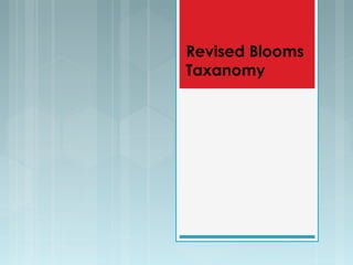 Revised Blooms
Taxanomy
 