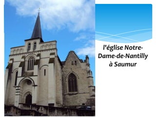 l'église Notre-
Dame-de-Nantilly
    à Saumur
 