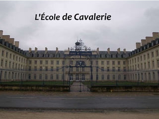 L'École de Cavalerie
 