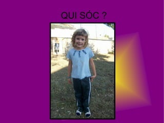 QUI SÓC ? 