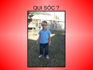 QUI SÓC ? 