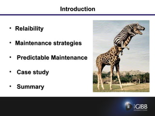 Introduction Relaibility Maintenance strategies Predictable Maintenance Case study Summary 