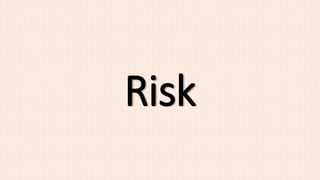 Risk
 