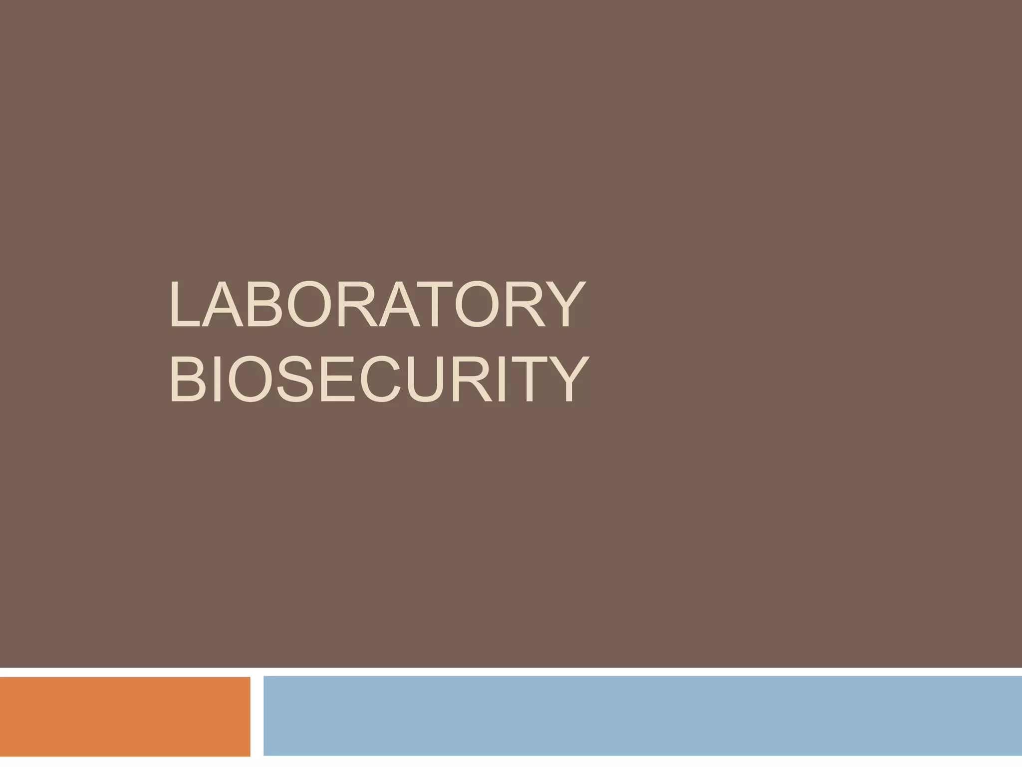 LABORATORY
BIOSECURITY
 