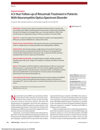 A 5-Year Follow-up of Rituximab Treatment in Patients
With Neuromyelitis Optica Spectrum Disorder
Su-Hyun Kim, MD; So-Young Huh, MD; Sun Ju Lee, MS; AeRan Joung, RN; Ho Jin Kim, MD, PhD
N
euromyelitis optica (NMO) is an autoimmune inflam-
matory disease of the central nervous system charac-
terized by severe attacks of optic neuritis and longi-
tudinally extensive transverse myelitis. Recently, the
demonstration of a pathogenic role for the anti–aquaporin 4
(AQP4) antibody in NMO has marked a major advance in the
understanding of the disease.1
The critical role of B cells in the
pathogenesis of NMO previously has been suggested by an as-
sociation with the anti-AQP4 antibody.2
Rituximab, a monoclonal antibody that selectively tar-
gets CD20+
B cells, has exhibited promising clinical efficacy for
the prevention of relapses in patients with NMO. In 2005, Cree
and colleagues3
reported the first open-label study evaluat-
ing rituximab therapy in patients with NMO; their study in-
cluded 8 patients. In 2008, the beneficial effects of rituximab
were reported in a retrospective multicenter study4
of 25 pa-
tients with NMO (median duration of treatment, 19 months).
In 2011, favorable outcomes of repeated treatment with ritux-
imab were reported in 2 studies5,6
of patients with NMO, in-
cluding 23 and 10 patients.
To date, it has generally been accepted that repeated treat-
ment with rituximab is necessary to prevent NMO relapse, but
questions remain as to how and when patients with NMO
should receive further treatment. Common practice includes
the repeated administration of a single course (375 mg/
m2
/wk for 4 weeks or 1000 mg infused twice, with 2 weeks be-
IMPORTANCE A previous 2-year analysis of repeated rituximab treatment in patients with
neuromyelitis optica (NMO) revealed significant improvements in relapse rates and disability.
We report the findings from the longest follow-up of rituximab treatment in NMO, which
provide reassurance regarding the long-term efficacy and safety of rituximab in NMO.
OBJECTIVE To report the results of rituximab treatment in patients with relapsing NMO or
NMO spectrum disorder (NMOSD) for a median of 60 months.
DESIGN, SETTING, AND PARTICIPANTS Retrospective case series in an institutional referral
center for multiple sclerosis, including 30 patients with relapsing NMO or NMOSD.
INTERVENTIONS After induction therapy, a single infusion of rituximab (375 mg/m2
) as
maintenance therapy was administered whenever the frequency of reemerging CD27+
memory B cells in peripheral blood mononuclear cells, as measured with flow cytometry,
exceeded 0.05% in the first 2 years and 0.1% thereafter.
MAIN OUTCOMES AND MEASURES Annualized relapse rate (ARR), disability (Expanded
Disability Status Scale score), change in anti–aquaporin 4 antibody, and safety of rituximab
treatment.
RESULTS Of 30 patients, 26 (87%) exhibited a marked reduction in ARR over 5 years (mean
[SD] pretreatment vs posttreatment ARR, 2.4 [1.5] vs 0.3 [1.0]). Eighteen patients (60%)
became relapse free after rituximab treatment. In 28 patients (93%), the disability was either
improved or stabilized after rituximab treatment. No serious adverse events leading to
discontinuation were observed during follow-up.
CONCLUSIONS AND RELEVANCE Repeated treatment with rituximab in patients with NMOSD
over a 5-period, using an individualized dosing schedule according to the frequency of
reemerging CD27+
memory B cells, leads to a sustained clinical response with no new adverse
events.
JAMA Neurol. 2013;70(9):1110-1117. doi:10.1001/jamaneurol.2013.3071
Published online July 29, 2013.
Editorial page 1102
Author Affiliations: Department of
Neurology, Research Institute and
Hospital of National Cancer Center,
Gyeonggi, Korea.
Corresponding Author: Ho Jin Kim,
MD, PhD, Department of Neurology,
Research Institute and Hospital of
National Cancer Center, 323 Ilsan St,
Ilsandong-gu, Goyang-si,
Gyeonggi-do, Korea (hojinkim@ncc
.re.kr).
Research
Original Investigation
1110 JAMA Neurology September 2013 Volume 70, Number 9 jamaneurology.com
Downloaded From: http://jamanetwork.com/ on 12/10/2016
 