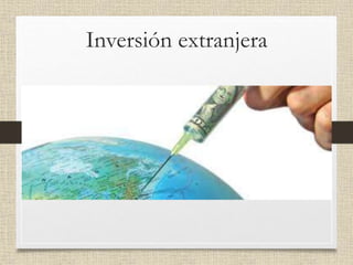 Inversión extranjera
 