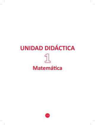 115
UNIDAD DIDÁCTICA
Matemática
1
 