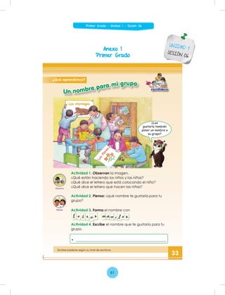 Anexo 1
Primer Grado
UNIDAD 1
SESIÓN 06
61
Primer Grado - Unidad 1 - Sesión 06
 