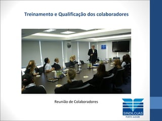 Treinamento e Qualificação dos colaboradores

Reunião de Colaboradores

 