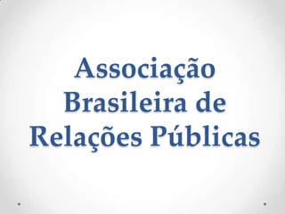 Associação
  Brasileira de
Relações Públicas
 
